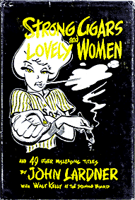 Walt Kelly - Strong Cigars and Lovely Women